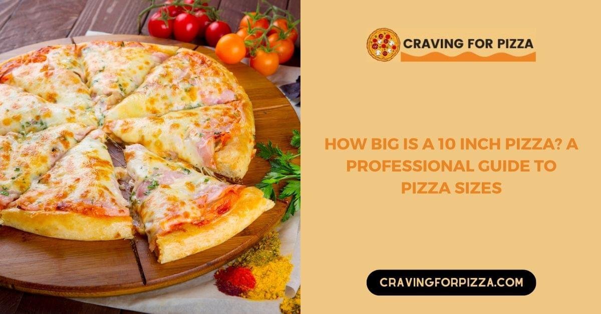 Is A 10 Inch Pizza Enough For One Person?